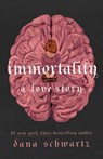 Immortality: A Love Story - Dana Schwartz - 9781250861016