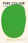Pure Colour - Sheila Heti - 9781250863041