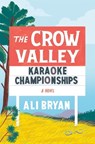 The Crow Valley Karaoke Championships - Ali Bryan - 9781250863447