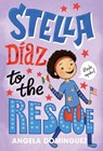 Stella Diaz to the Rescue - Angela Dominguez - 9781250866479