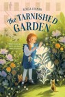 The Tarnished Garden - Alyssa Colman - 9781250866523