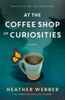 At the Coffee Shop of Curiosities - Heather Webber - 9781250867285