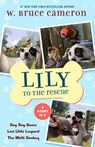 Lily to the Rescue Bind-Up Books 4-6 - W. Bruce Cameron - 9781250867667