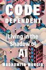 Code Dependent: Living in the Shadow of AI - Madhumita Murgia - 9781250868480