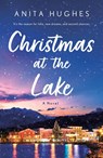 Christmas at the Lake - Anita Hughes - 9781250871923