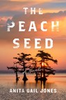 The Peach Seed - Anita Gail Jones - 9781250872050
