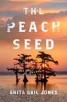 The Peach Seed - Anita Gail Jones - 9781250872067