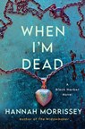 When I'm Dead - Hannah Morrissey - 9781250872357