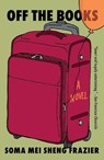 Off the Books - Soma Mei Sheng Frazier - 9781250872708