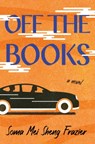 Off the Books - Soma Mei Sheng Frazier - 9781250872715