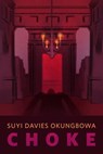 Choke - Suyi Davies Okungbowa - 9781250872760