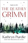 The Deathly Grimm - Kathryn Purdie - 9781250873026