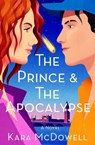 The Prince & The Apocalypse - Kara McDowell - 9781250873057