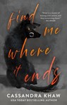 Find Me Where It Ends - Cassandra Khaw - 9781250877895