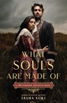 What Souls Are Made Of: A Wuthering Heights Remix - Tasha Suri - 9781250878915