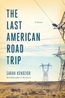 The Last American Road Trip - Sarah Kendzior - 9781250879905