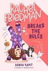 Rachel Friedman Breaks the Rules - Sarah Kapit - 9781250880932
