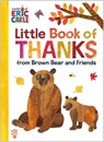 Little Book of Thanks from Brown Bear and Friends (World of Eric Carle) - Eric Carle - 9781250881502