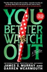 You Better Watch Out - James S. Murray ; Darren Wearmouth - 9781250883759