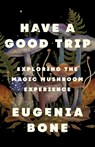 Have a Good Trip - Eugenia Bone - 9781250885654