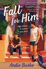 Fall for Him - Andie Burke - 9781250886392