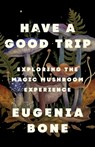 Have a Good Trip - Eugenia Bone - 9781250886415
