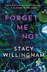 Forget Me Not - Stacy Willingham - 9781250887979