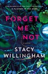 Forget Me Not - Stacy Willingham - 9781250887993