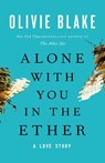 Alone with You in the Ether - Olivie Blake - 9781250888181