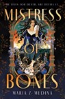 Mistress of Bones - Maria Z. Medina - 9781250888235