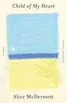 Child of My Heart - Alice McDermott - 9781250888372