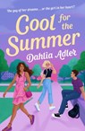 Cool for the Summer - Dahlia Adler - 9781250888471