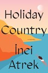 Holiday Country - Inci Atrek - 9781250889461