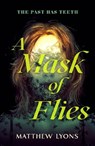 A Mask of Flies - Matthew Lyons - 9781250889812