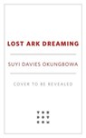 Lost Ark Dreaming - Suyi Davies Okungbowa - 9781250890764