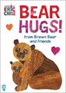 Bear Hugs! from Brown Bear and Friends (World of Eric Carle) - Eric Carle - 9781250891426