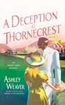 Deception at Thornecrest - Ashley Weaver - 9781250891631