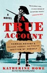 A True Account: Hannah Masury's Sojourn Amongst the Pyrates, Written by Herself - Katherine Howe - 9781250894212