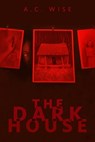 The Dark House - A.C. Wise - 9781250894472