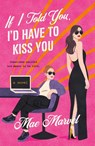 If I Told You, I'd Have to Kiss You - Mae Marvel - 9781250894700