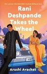 Rani Deshpande Takes the Wheel - Arushi Avachat - 9781250895912