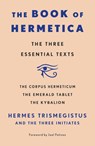 The Book of Hermetica - Hermes Trismegistus and The Three Initiates - 9781250897848