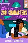 Love in 280 Characters or Less - Ravynn K. Stringfield - 9781250899385