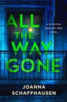 All the Way Gone: A Detective Annalisa Vega Novel - Joanna Schaffhausen - 9781250904140