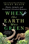 When the Earth Was Green - Riley Black - 9781250905574