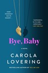 Bye, Baby - Carola Lovering - 9781250908117