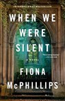 When We Were Silent - Fiona Mcphillips - 9781250908254