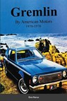 Gremlin by American Motors 1970-1978 - Don Narus - 9781257161690
