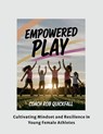 Empowered Play - Rob Quickfall - 9781257271054