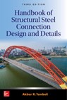 Handbook of Structural Steel Connection Design and Details, Third Edition - Akbar Tamboli - 9781259585517